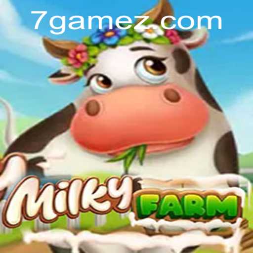 Exploring MilkyFarm: The Revolutionary Game Taking 7game ph by Storm